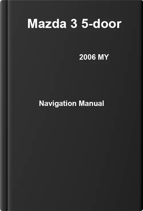 Mazda 3 5-door 2006 MY. Navigation Manual