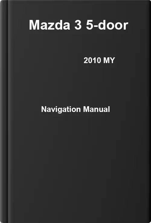 Mazda 3 5-door 2010 MY. Navigation Manual