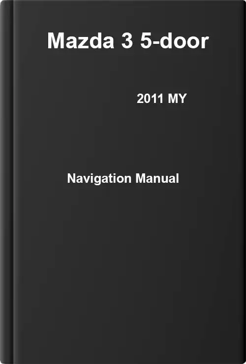 Mazda 3 5-door 2011 MY. Navigation Manual