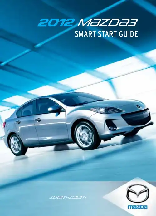 Mazda 3 2012 MY. Smart Start Guide