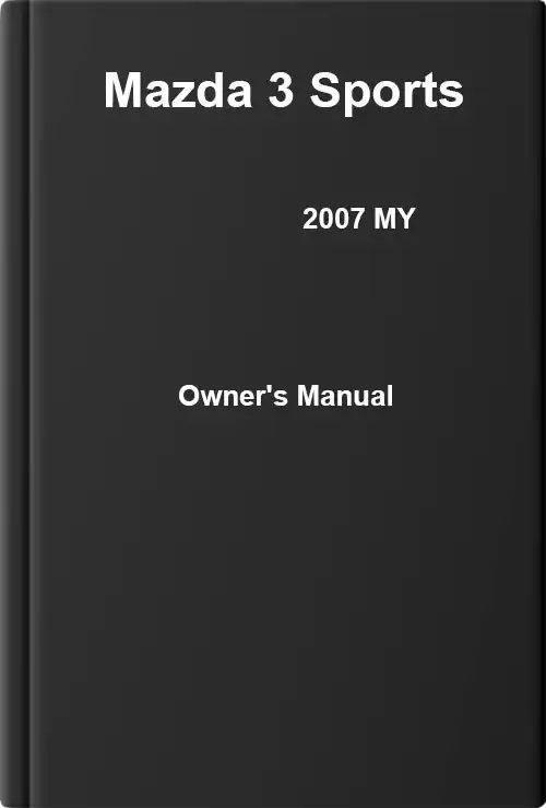 Mazda 3 Sports 2007 MY. Owner&#39;s Manual
