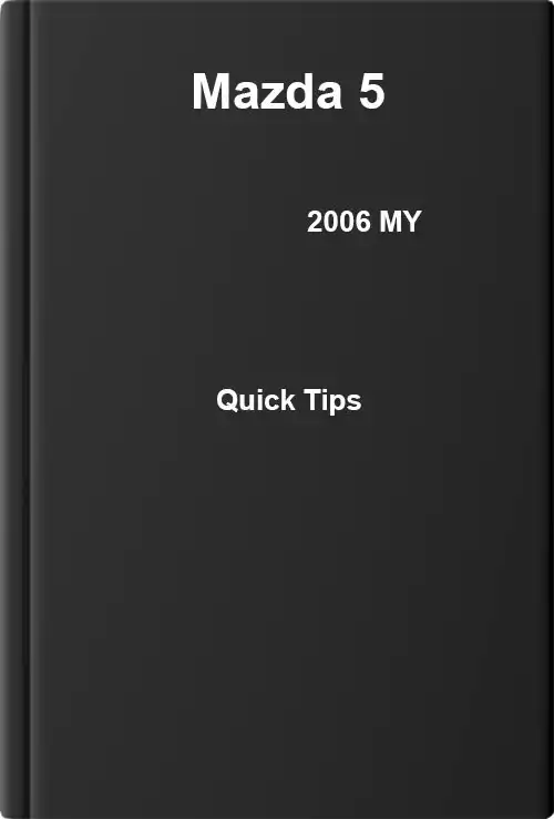 Mazda 5 2006 MY. Quick Tips