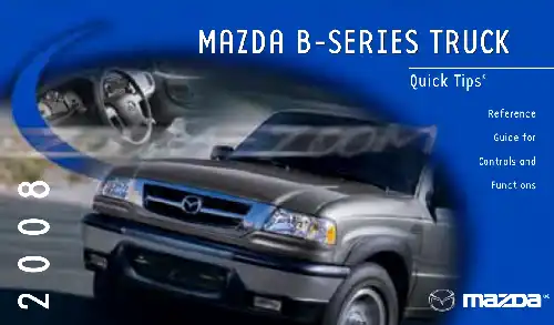 Mazda B Series 2008 MY. Quick Tips