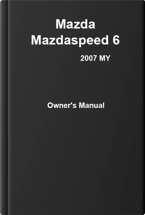 Mazda Mazdaspeed 6 2007 MY. Owner&#39;s Manual