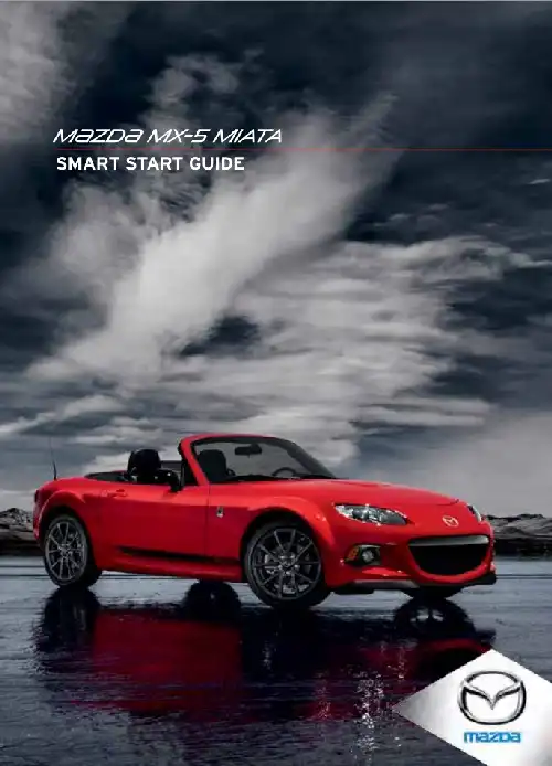 Mazda MX-5 Miata 2015 MY. Smart Start Guide