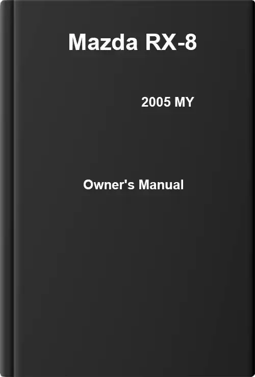 Mazda RX-8 2005 MY. Owner&#39;s Manual