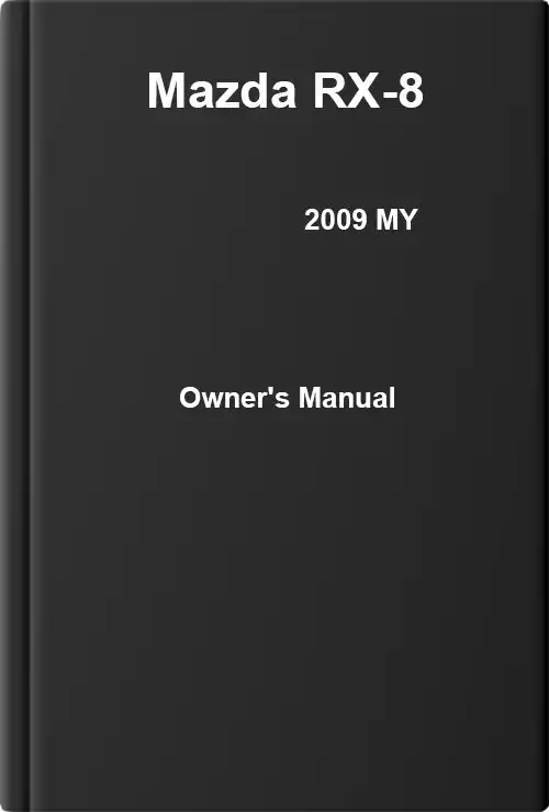 Mazda RX-8 2009 MY. Owner&#39;s Manual