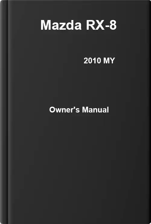 Mazda RX-8 2010 MY. Owner&#39;s Manual