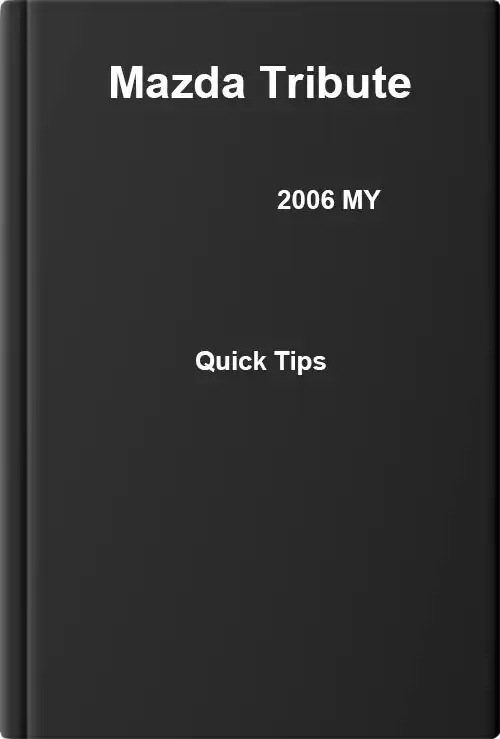 Mazda Tribute 2006 MY. Quick Tips