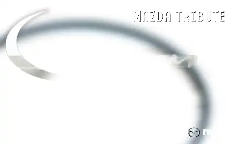 Mazda Tribute 2008 MY. Quick Tips