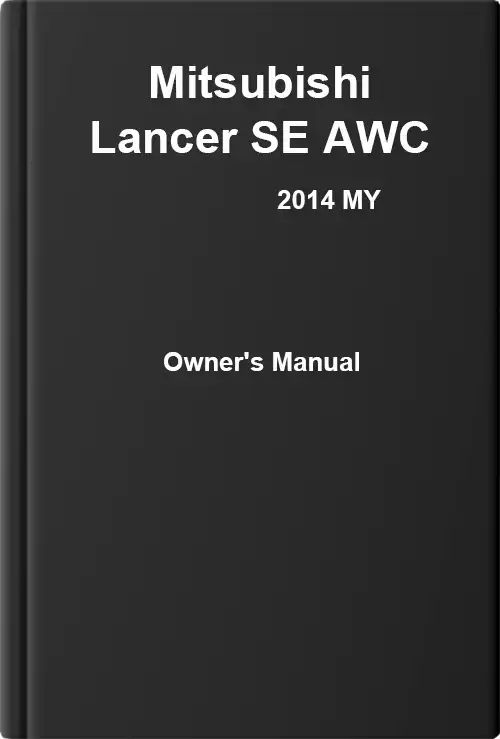 Mitsubishi Lancer SE AWC 2014 MY. Owner&#39;s Manual