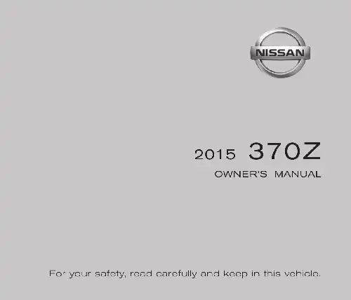 Nissan 370Z 2015 MY. Owner&#39;s Manual and Maintenance Information