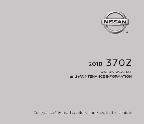 Nissan 370Z 2018 MY. Owner&#39;s Manual and Maintenance Information