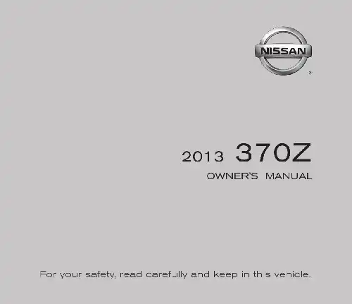 Nissan 370Z Roadster 2013 MY. Owner&#39;s Manual and Maintenance Information