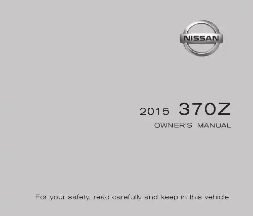 Nissan 370Z Roadster 2015 MY. Owner&#39;s Manual and Maintenance Information