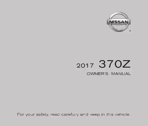 Nissan 370Z Roadster 2017 MY. Owner&#39;s Manual and Maintenance Information