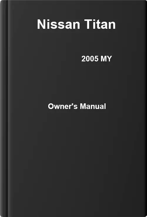 Nissan Titan 2005 MY. Owner&#39;s Manual