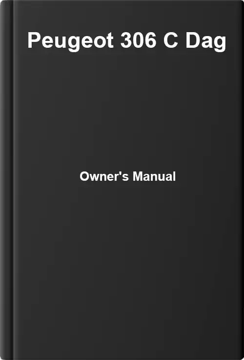 Peugeot 306 C Dag. Owner&#39;s Manual