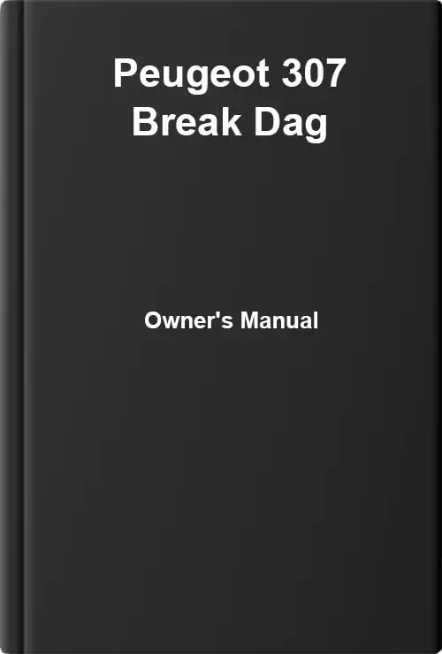 Peugeot 307 Break Dag. Owner&#39;s Manual