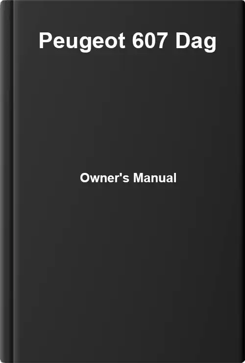 Peugeot 607 Dag. Owner&#39;s Manual