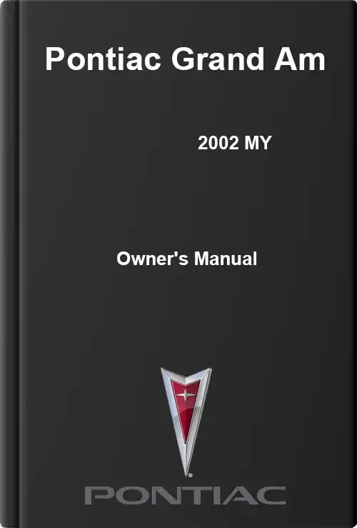 Pontiac Grand Am 2002 MY. Owner&#39;s Manual