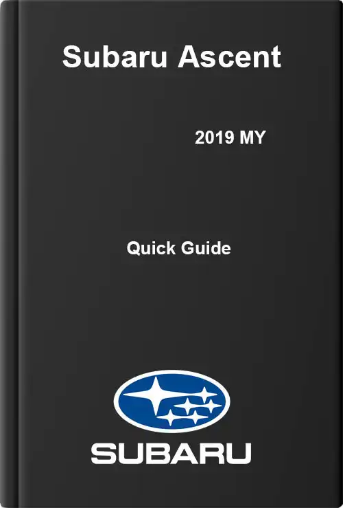Subaru Ascent 2019 MY. Quick Guide