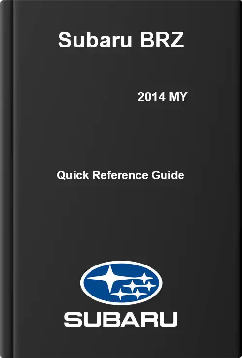 Subaru BRZ 2014 MY. Quick Reference Guide