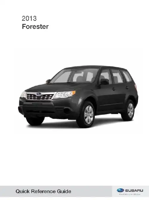 Subaru Forester 2013 MY. Quick Reference Guide