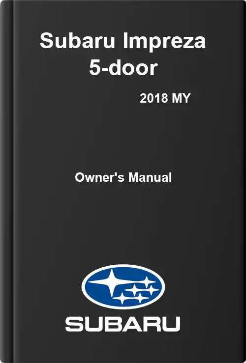 Subaru Impreza 5-door 2018 MY. Owner&#39;s Manual