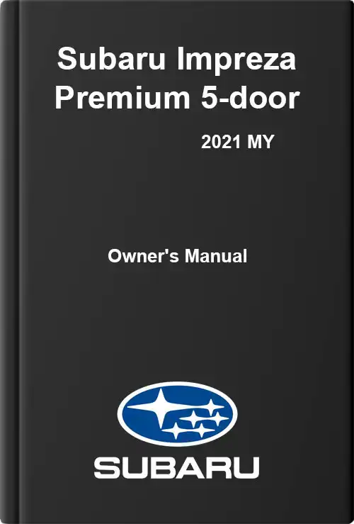 Subaru Impreza Premium 5-door 2021 MY. Owner&#39;s Manual