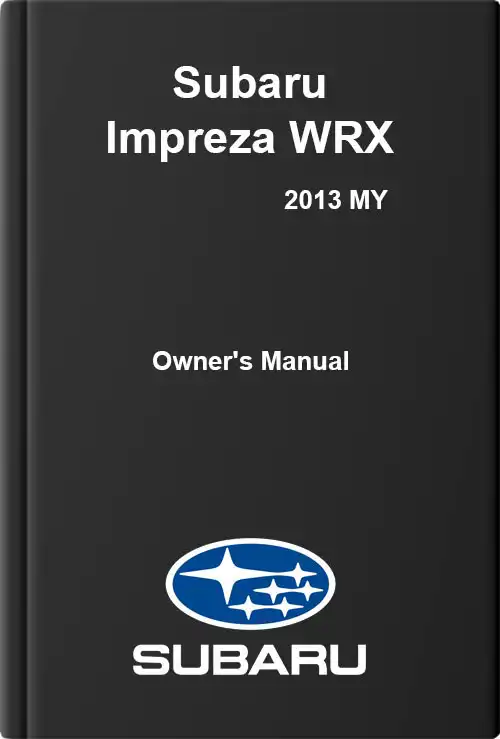 Subaru Impreza WRX 2013 MY. Owner&#39;s Manual