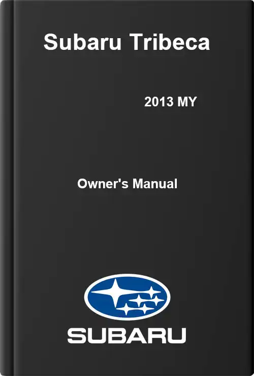 Subaru Tribeca 2013 MY. Owner&#39;s Manual