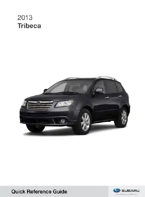 Subaru Tribeca 2013 MY. Quick Reference Guide