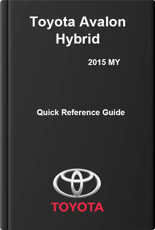 Toyota Avalon Hybrid 2015 MY. Quick Reference Guide