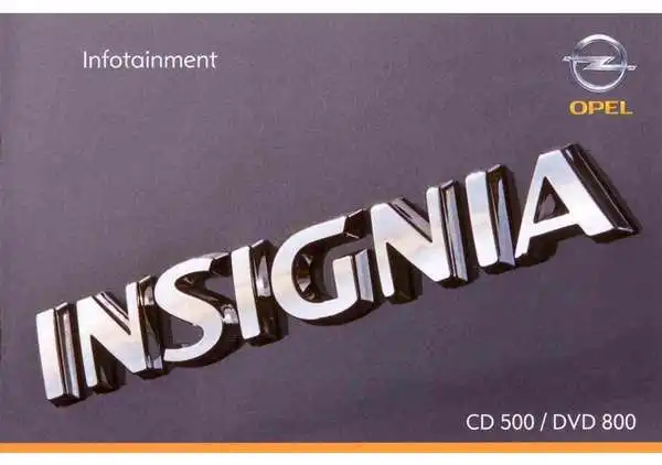 Opel Insignia CD500 DVD800. Керівництво з експлуатації інформаційно-розважальної системи