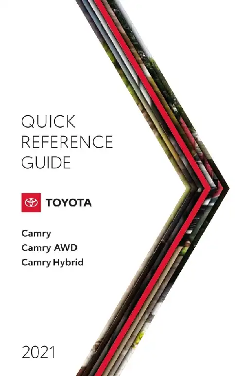 Toyota Camry, AWD Camry, Camry Hybrid 2021 MY. Quick Reference Guide