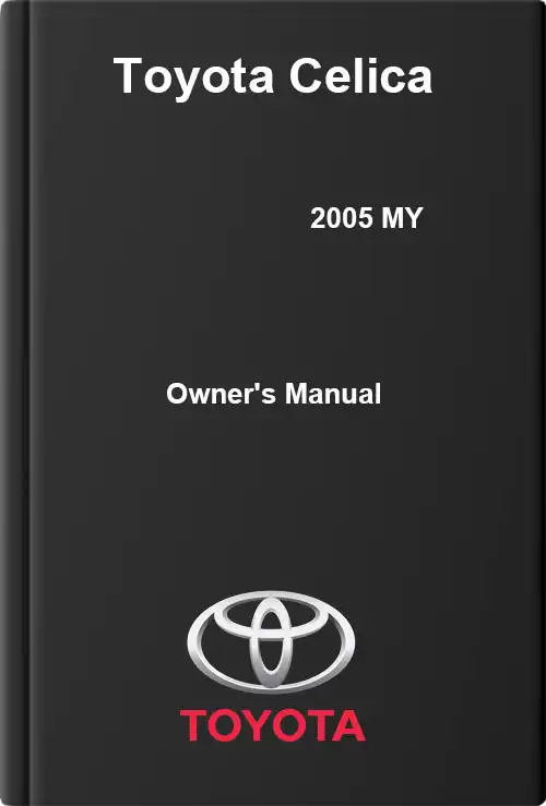 Toyota Celica 2005 MY. Owner&#39;s Manual