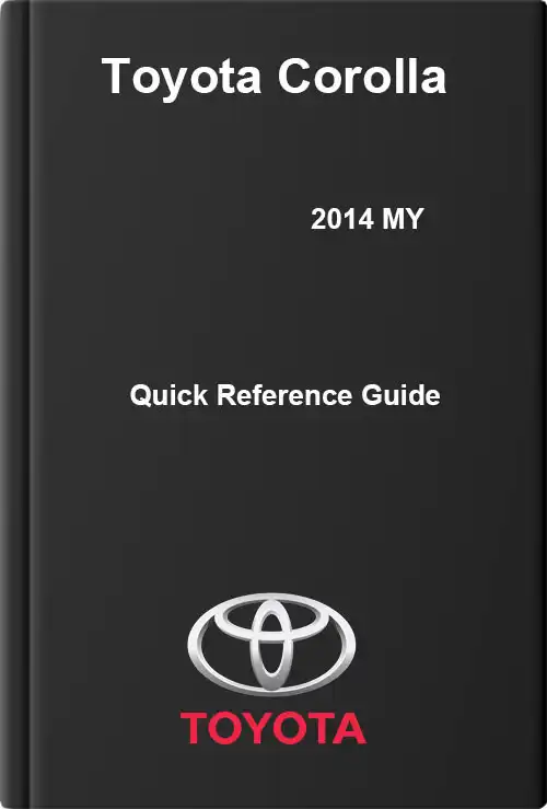 Toyota Corolla 2014 MY. Quick Reference Guide