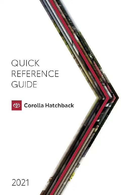 Toyota Corolla Hatchback 2021 MY. Quick Reference Guide