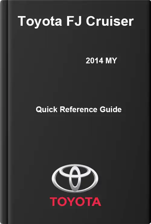 Toyota FJ Cruiser 2014 MY. Quick Reference Guide