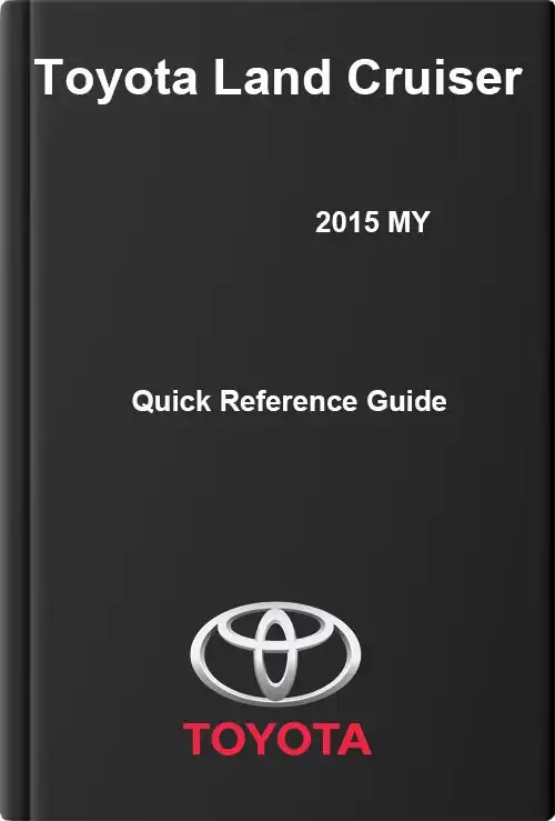 Toyota Land Cruiser 2015 MY. Quick Reference Guide
