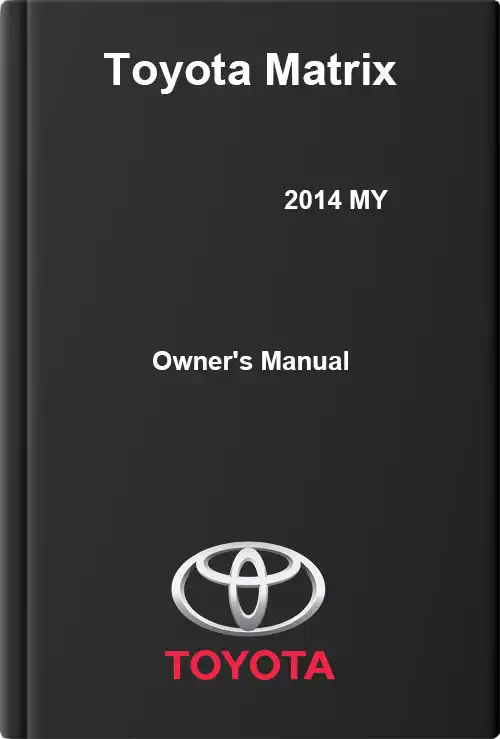Toyota Matrix 2014 MY. Owner&#39;s Manual