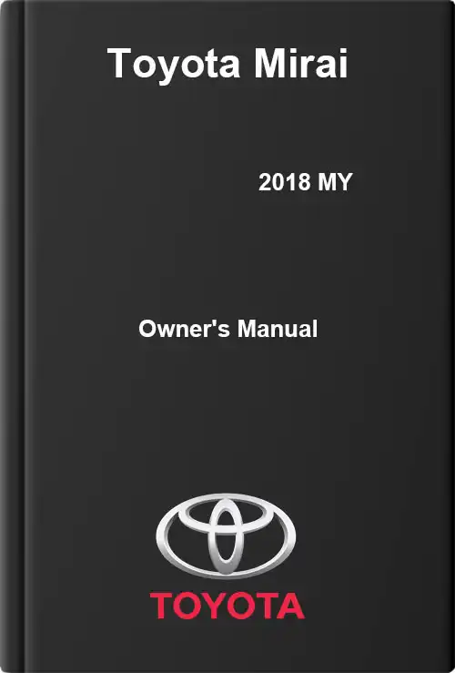 Toyota Mirai 2018 MY. Owner&#39;s Manual