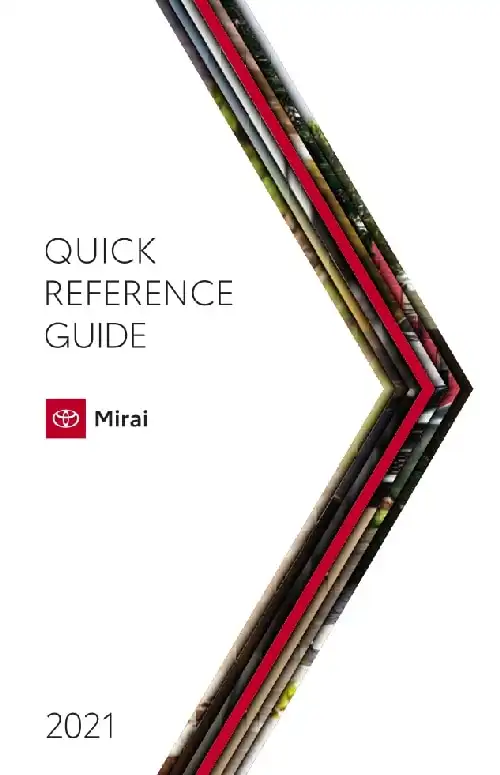Toyota Mirai 2021 MY. Quick Reference Guide