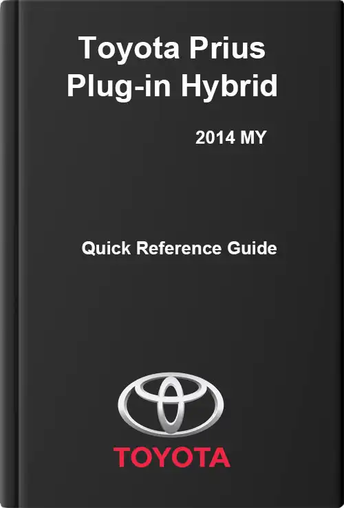 Toyota Prius Plug-in Hybrid 2014 MY. Quick Reference Guide