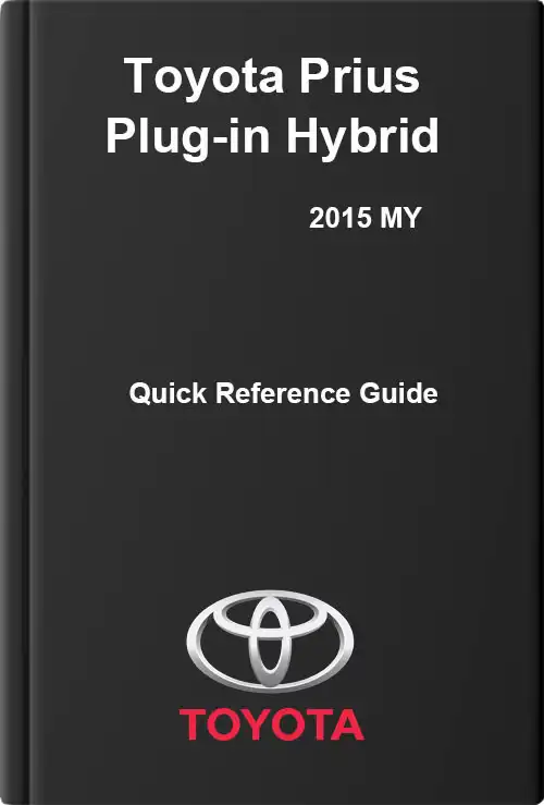 Toyota Prius Plug-in Hybrid 2015 MY. Quick Reference Guide