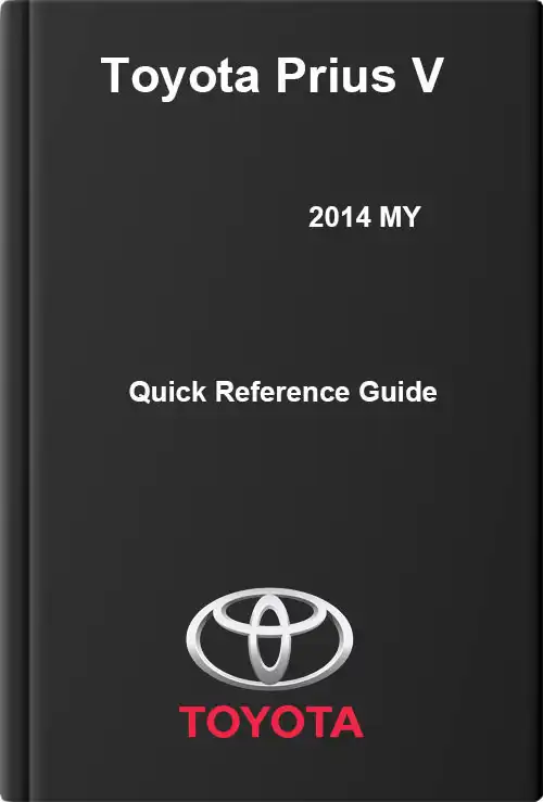 Toyota Prius V 2014 MY. Quick Reference Guide