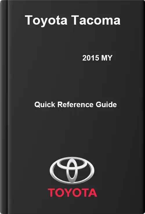 Toyota Tacoma 2015 MY. Quick Reference Guide