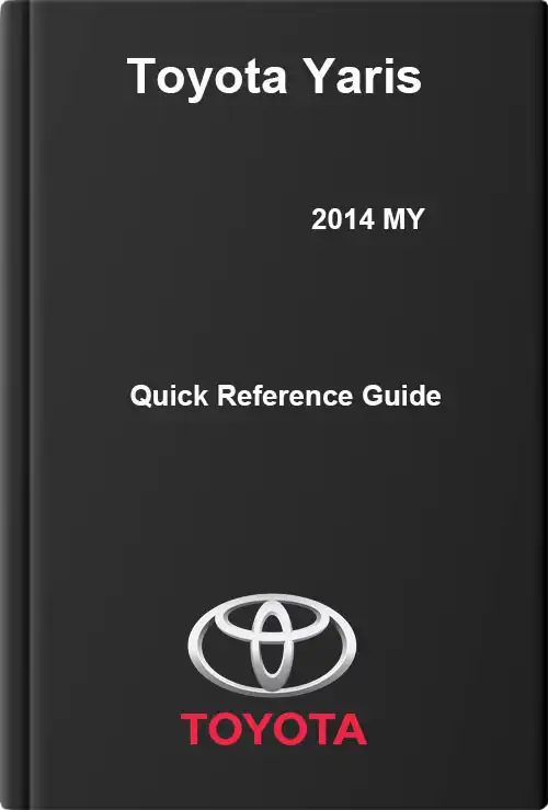 Toyota Yaris 2014 MY. Quick Reference Guide