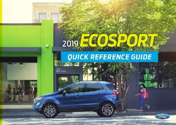 Ford EcoSport 2019 MY. Quick Reference Guide